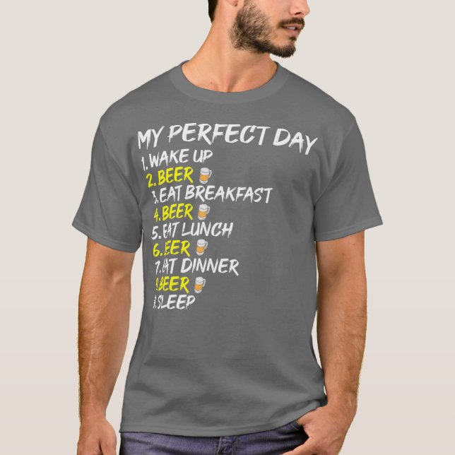 Boire de la bière Jour parfait TShirt Party Craft  (Devant)