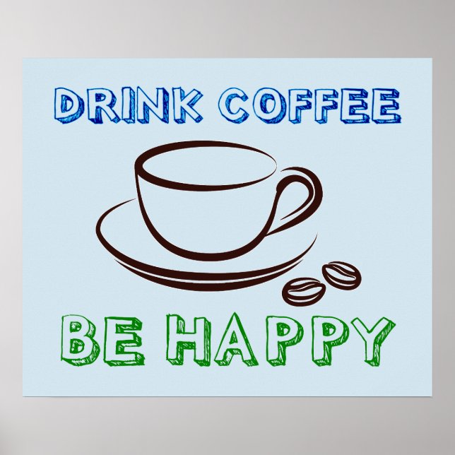 Boire du café, Soyez heureux - Poster (Devant)