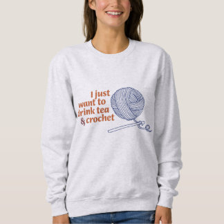 Boire du thé et faire du crochet Sweatshirt pour f