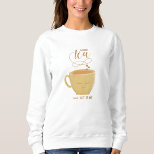 Boire du thé et laisser être - Sweatshirt