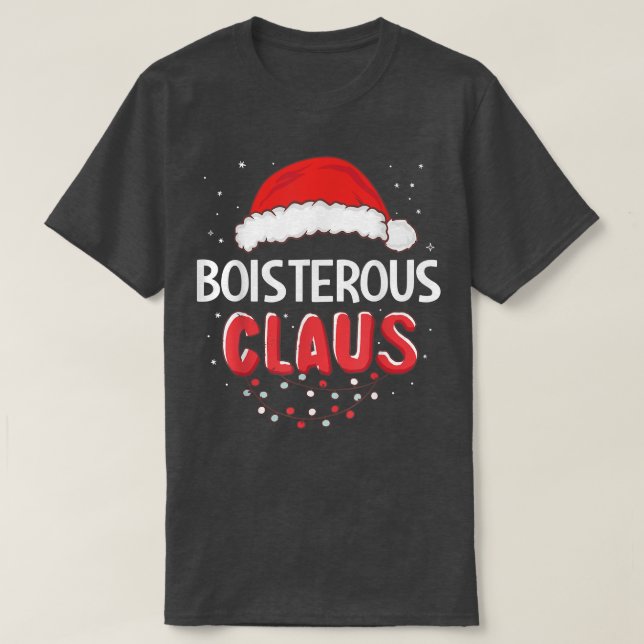 Boisterous Santa Claus Weihnachten Matching Costum T-Shirt (Design vorne)