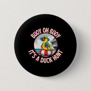 Boje Oh Boje, es ist eine Entenjagd-Kreuzfahrt Ent Button