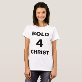 "Bold4Christ" T - Shirt der Frauen