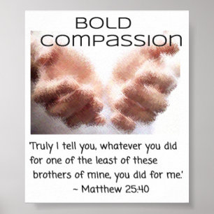 Bold Compassion - Hands of Jesus - Small Poster