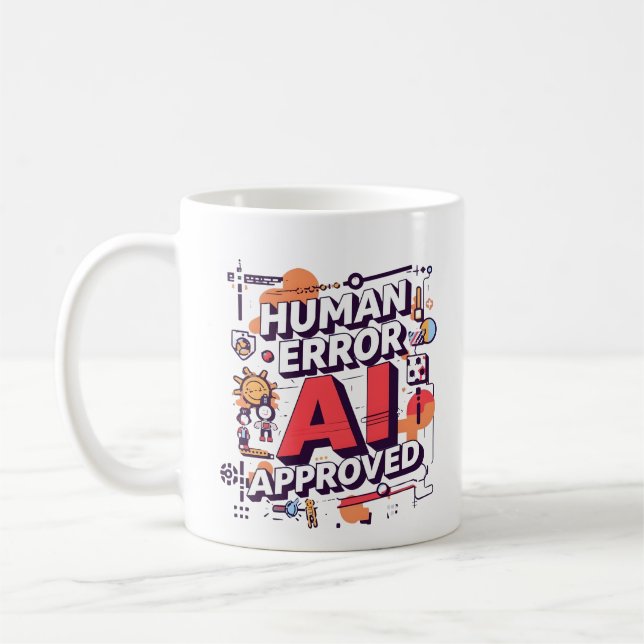 Bold “Human Error, AI Approved” Digital Art Kaffeetasse (Links)
