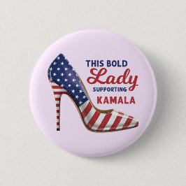 Bold Lady Supporting Kamala Harris Patriotic Heels Button