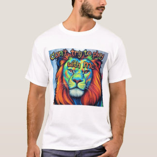 Bold Lion T - Shirt - "Versuche nicht, mit mir zu 