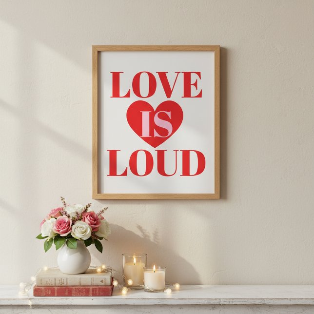 Bold Love Is Loud Valentine’s Day Heart Typography Poster (Von Creator hochgeladen)
