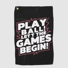 Bold Play Ball Sports Quote Art Golfhandtuch