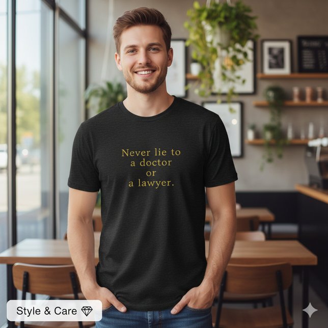 Bold Statement Never Lie Doctor Lawyer T-Shirt (Bold Statement Never Lie Doctor Lawyer T-Shirt)