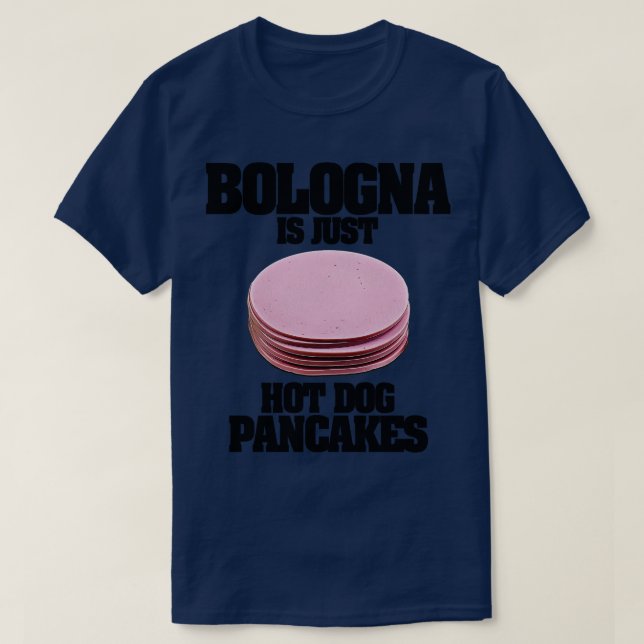 Bologna ist nur Hot Dog Pancakes T-Shirt (Design vorne)