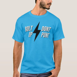 Bolt Up Dont Punt Dark Style 02 T-Shirt
