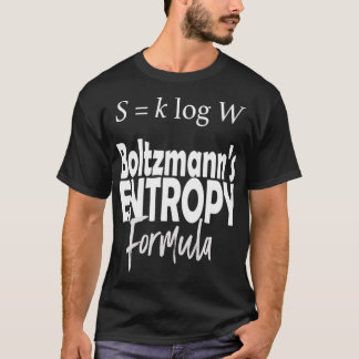 Boltzmanns Entropy Formel Coole Gleichung Mathemat T-Shirt