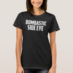 BOMBASTIC SEITE EYE Kriminelle Offensive Funny Mem T-Shirt