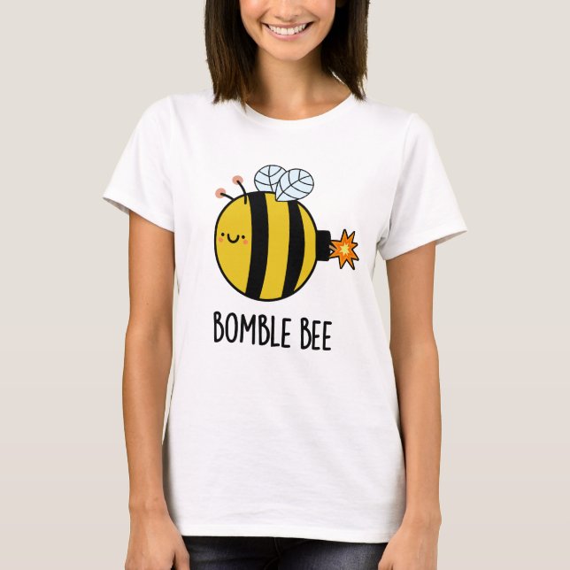 Bomble Bee Funny Bumblebee Bomb Pun T-Shirt (Vorderseite)