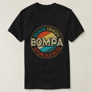 Bompa Denn Opa ist für alte Typ Vatertag T-Shirt