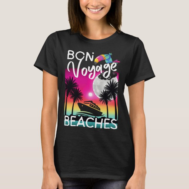 Bon Voyage Beaches Tropical Cruise Ship Graphic Fo T-Shirt (Vorderseite)