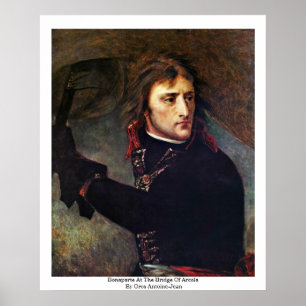 Bonaparte an der Brücke von Arcola Poster