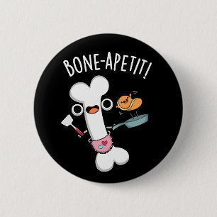Bone Apetit Funny Cooking Pun Dark BG Button