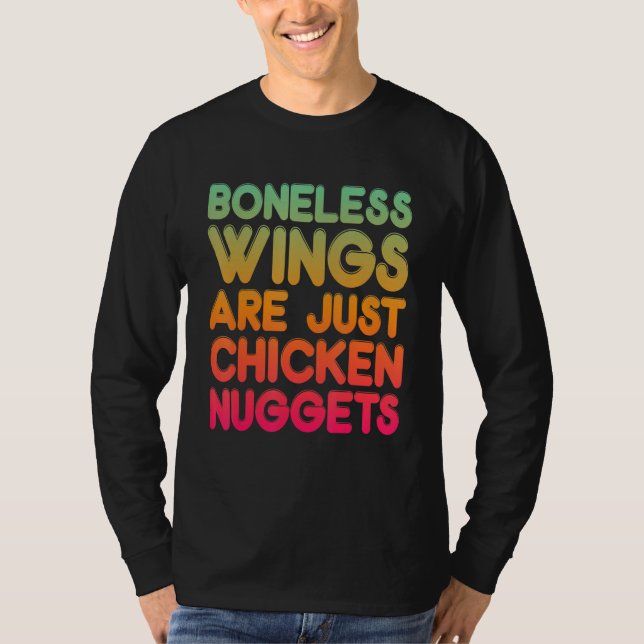 Boneless Wings Are Just Chicken Nuggets T-Shirt (Vorderseite)