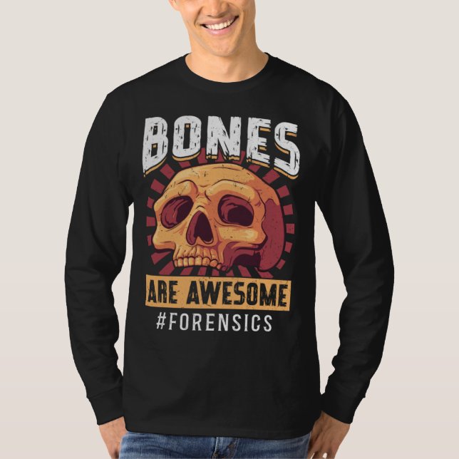 Bones Are Awesome Forensic Scientist T-Shirt (Vorderseite)