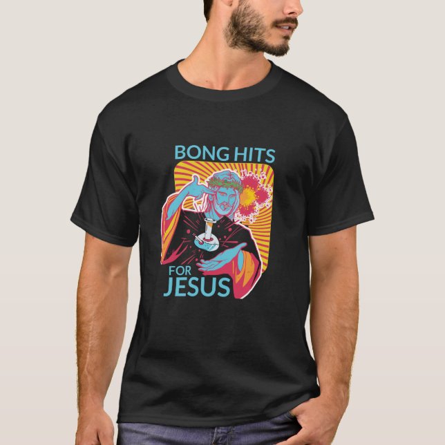 Bong Hits For Jesus Funny THC Stoner Gift  T-Shirt (Vorderseite)