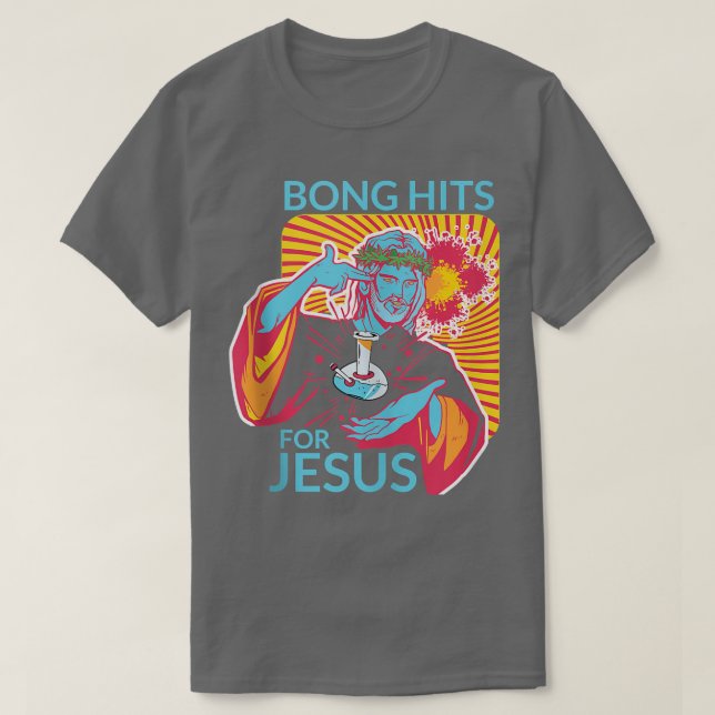 Bong Hits for Jesus I Funny THC Stoner Geschenk  T-Shirt (Design vorne)