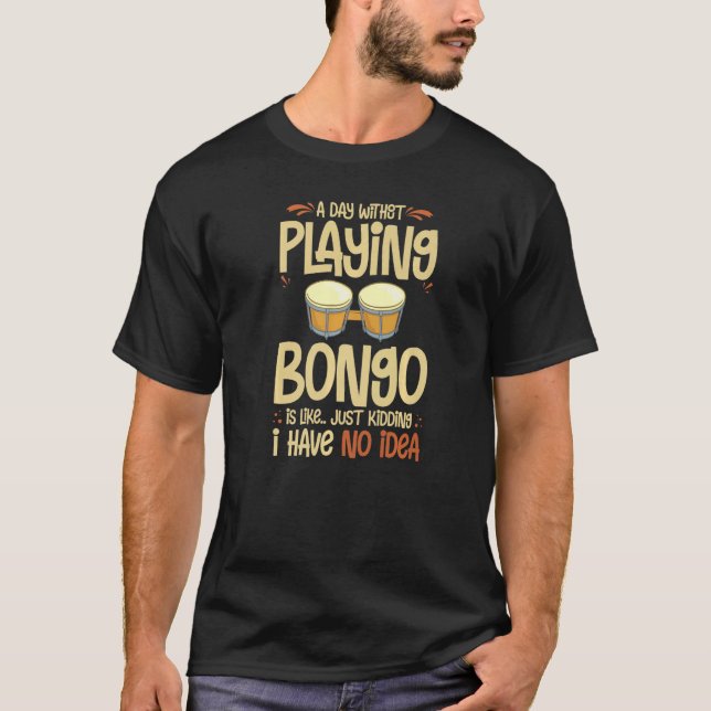 Bongo Drum Music Instrument Lesson Player Beginner T-Shirt (Vorderseite)