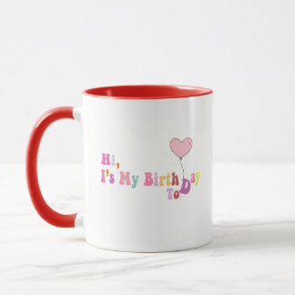 Bonjour, c'est mon anniversaire aujourd'hui – Mug