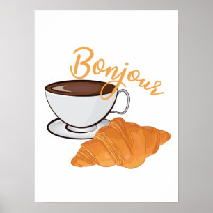 Bonjour Croissant Coffee Breakfast - French Café Poster