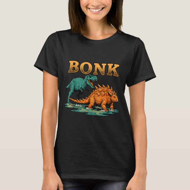 Bonk Dinosaur Funny Prehistoric Humor Design  T-Shirt (Vorderseite)