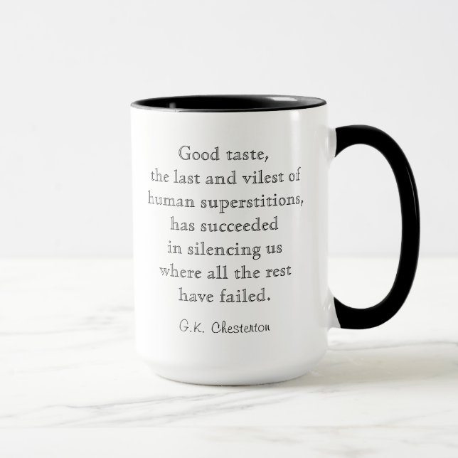 Bonne tasse de citation de Chesterton de goût (Droite)