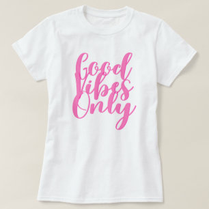 Bonnes vibes seulement T-shirt
