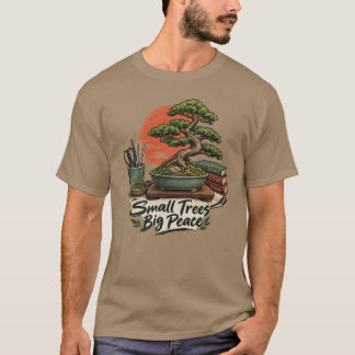 Bonsai-Hobby Kleinbäume Große Ruhe T-Shirt