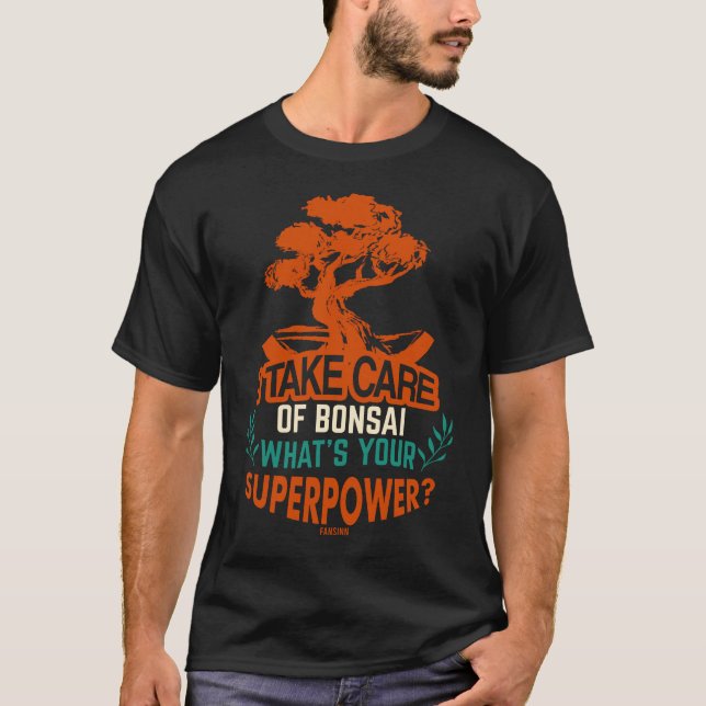 Bonsai Superpower Sprichwort T-Shirt (Vorderseite)