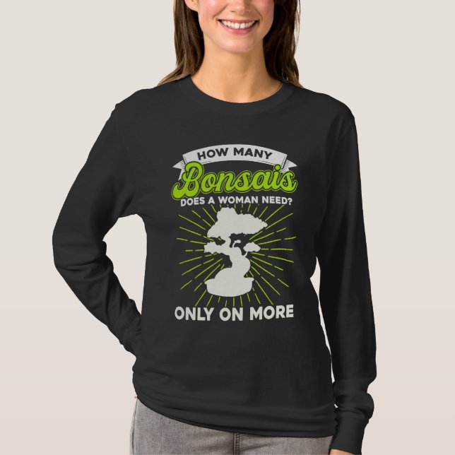 Bonsai Tree Owner How Many Bonsais Does A Woman Ne T-Shirt (Vorderseite)
