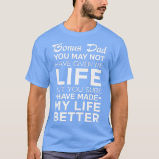 Bonus-Vater, den Sie mir vielleicht nicht gegeben  T-Shirt