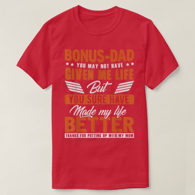 Bonus-Vater machte mein Leben zu einem besseren Va T-Shirt (Design vorne)