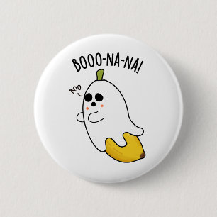 Boo-nana Funny Ghost Banana Pun Button
