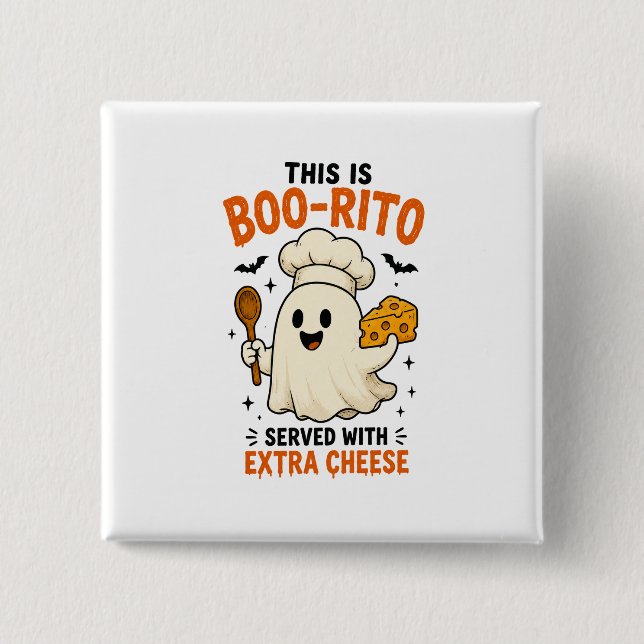 „Boo-Rito mit Extra-Käse serviert“ Design Button (Vorderseite)
