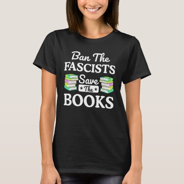 Book  Ban The Fascists Save The Books 2 T-Shirt (Vorderseite)