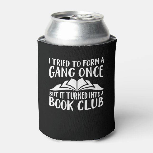 Book Lover Tried Form Gang verwandelt in Club Dosenkühler (Kanne Vorderseite)