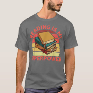 Book Lovers Reading Is My Superpower Avid Readers T-Shirt