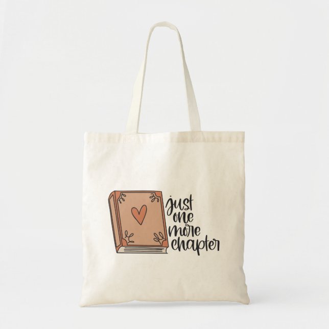 Book Tote Bag, Geschenkidee, Just one more chapter Tragetasche (Vorne)