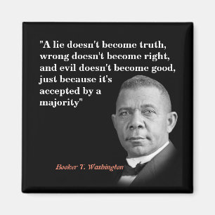 Booker T. Washington Zitat zur Wahrheit, richtig,  Magnet
