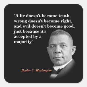 Booker T. Washington Zitat zur Wahrheit, richtig,  Quadratischer Aufkleber