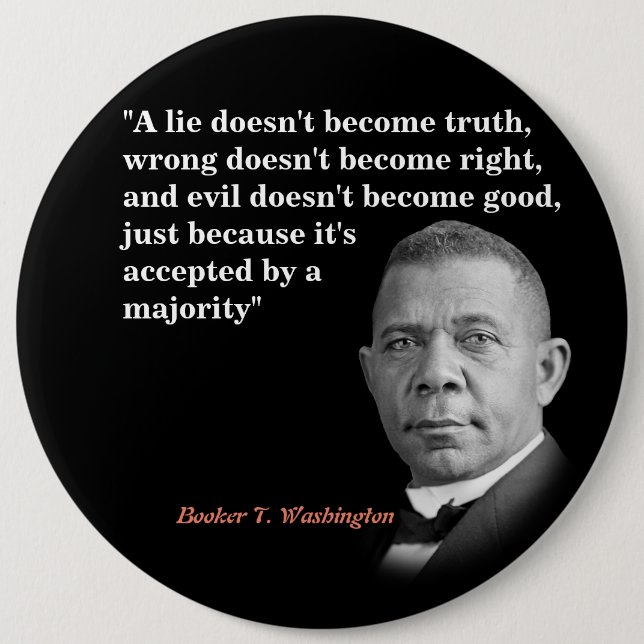 Booker T. Washington zitiert auf Wahrheit, richtig Button (Vorderseite)