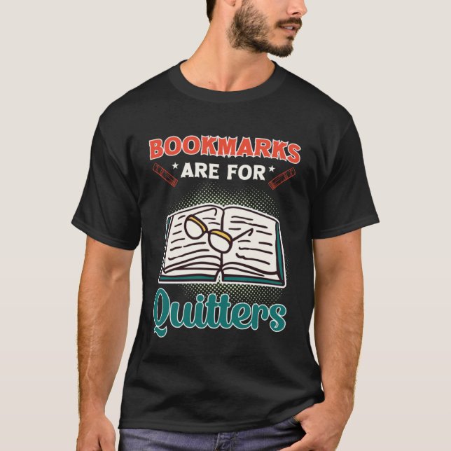 Bookmarks Are For Quitters Book  Reading T-Shirt (Vorderseite)