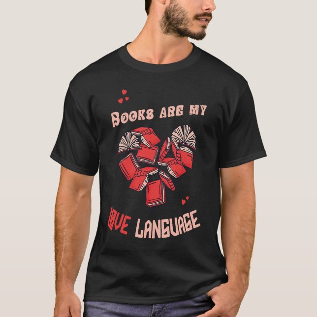 Books Are my Love Language Reading Books Booksih B T-Shirt (Vorderseite)