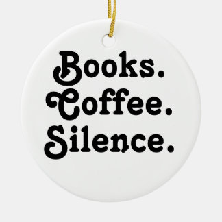 “Books. Coffee. Silence." | Minimalist  Keramik Ornament